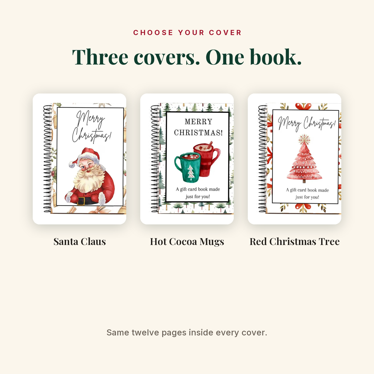 Three covers: Santa Claus, Hot Cocoa Mugs and Red Christmas Tree, same twelve pages inside